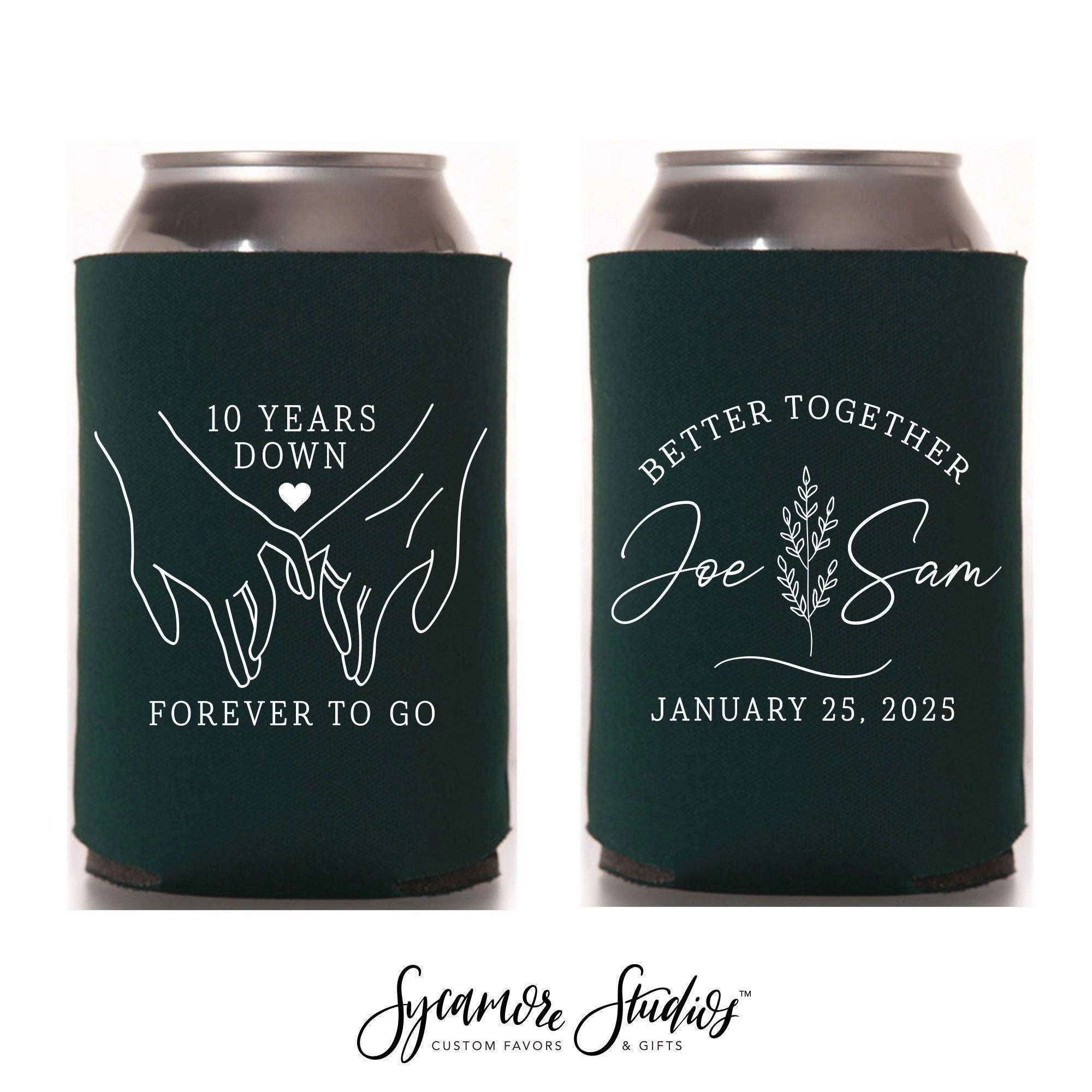 10 Years Down Forever To Go - Anniversary Can Cooler #5R