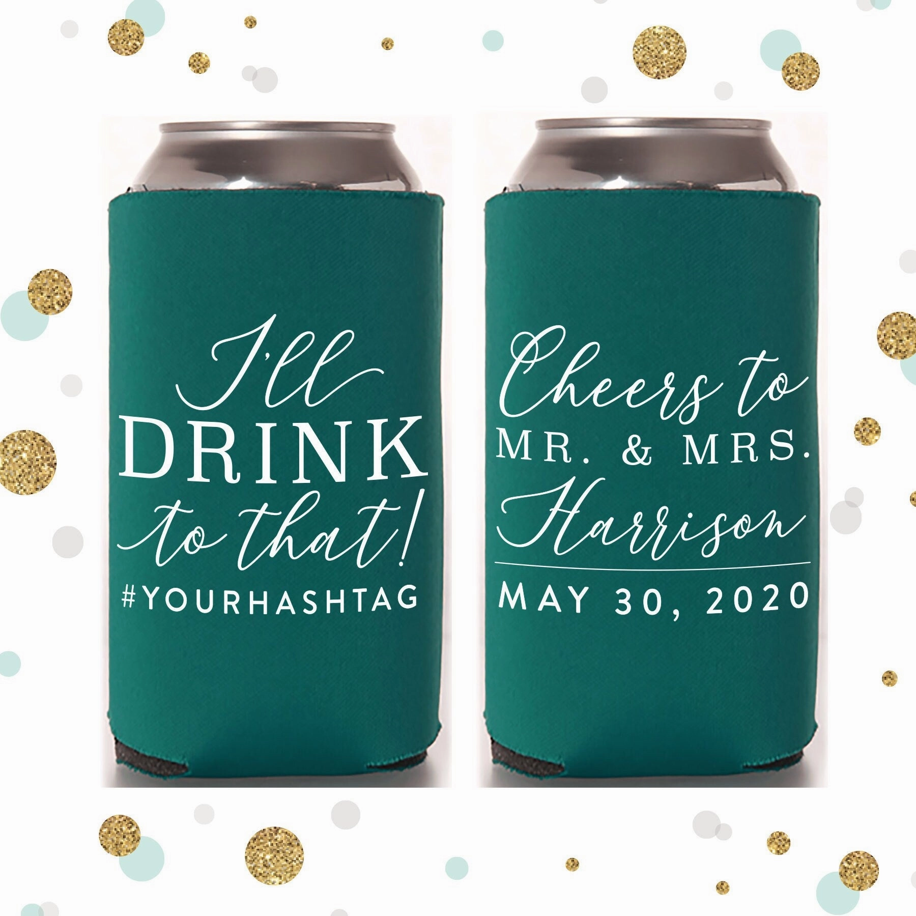 I'll Drink To That - Tall Boy 16oz Wedding Can Cooler #136