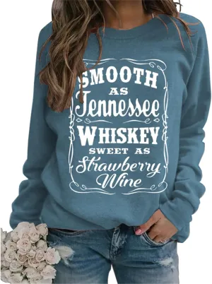 Sweatshirts for Women Smooth As Tennessee Whiskey Sweet As Strawberry Wine Country Music Long Sleeve Shirts