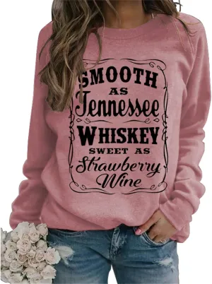 Sweatshirts for Women Smooth As Tennessee Whiskey Sweet As Strawberry Wine Country Music Long Sleeve Shirts